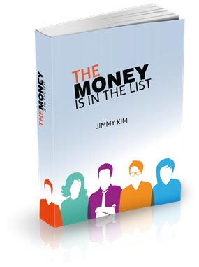 Free eBook – The Money is in the List! By Jimmy Kim