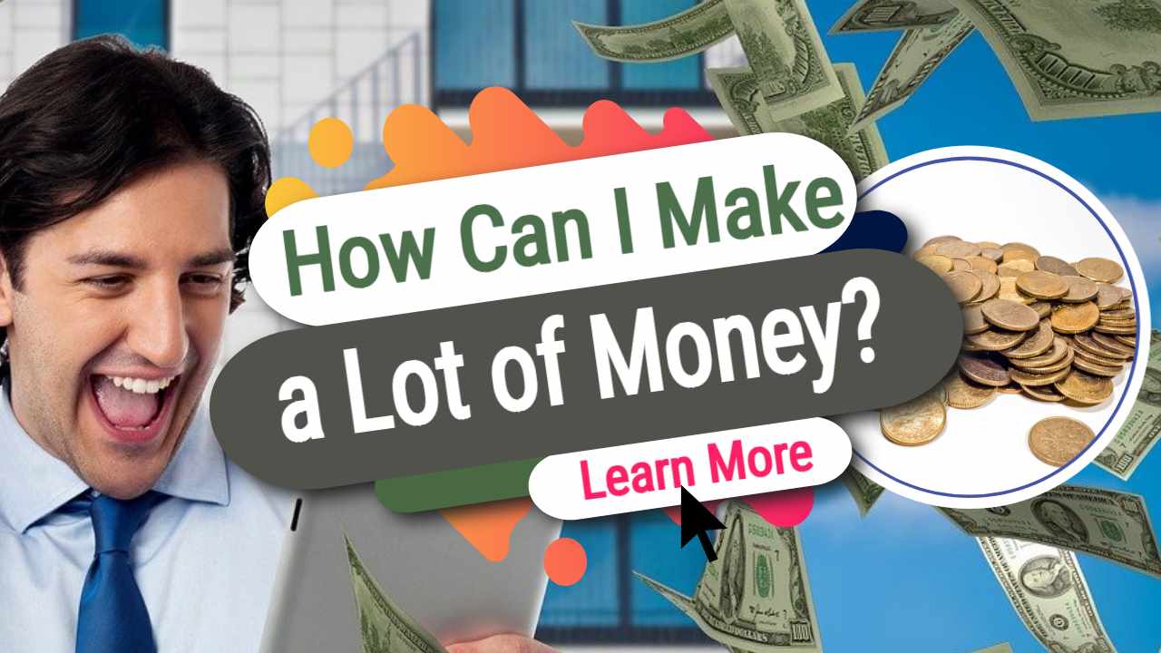 Image text: "How can I make a lot of money".